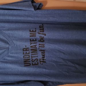 2x blue vneck tshirt, black lettering "Underestimate me...That'll be fun.